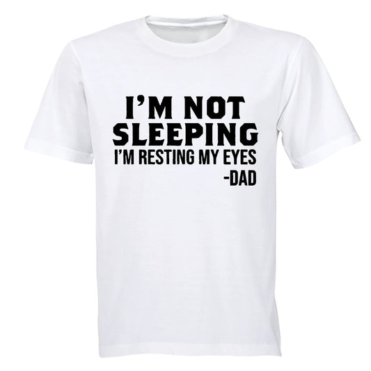 I m Not Sleeping - DAD - Adults - T-Shirt - BuyAbility South Africa