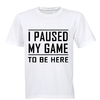 I Paused My Game to be Here - Kids T-Shirt - BuyAbility South Africa