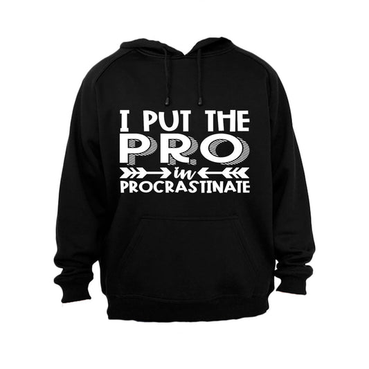 I Put the PRO in Procrastination - Hoodie - BuyAbility South Africa