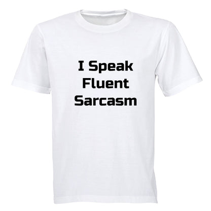 I Speak Fluent Sarcasm! - Adults - T-Shirt - BuyAbility South Africa