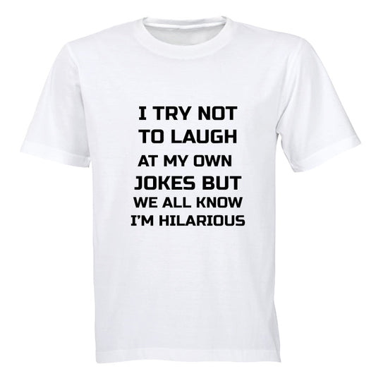 I Try Not To Laugh... - Adults - T-Shirt - BuyAbility South Africa