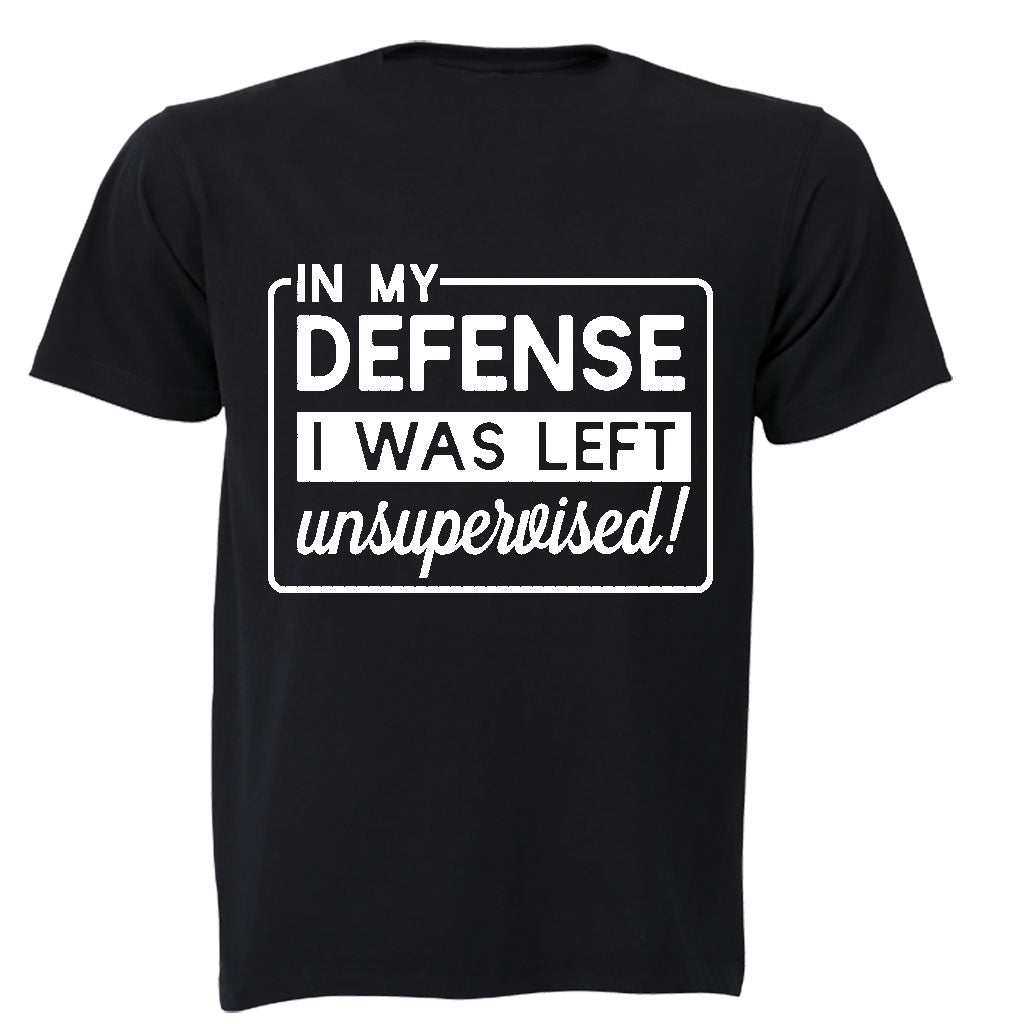 In My Defense, I was Left Unsupervised - Adults - T-Shirt - BuyAbility South Africa
