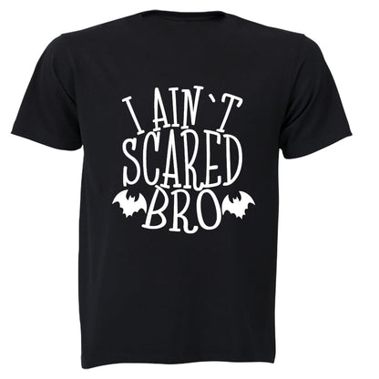 I Ain t Scared Bro - Halloween - Adults - T-Shirt - BuyAbility South Africa