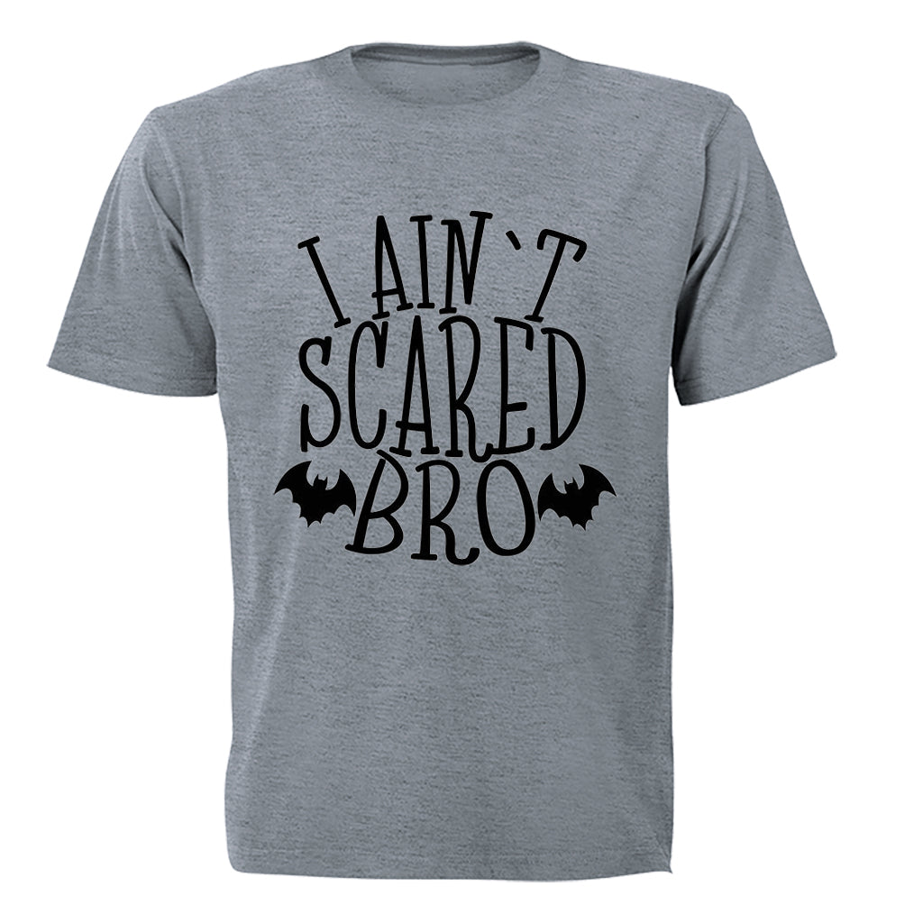 I Ain t Scared Bro - Halloween - Adults - T-Shirt - BuyAbility South Africa
