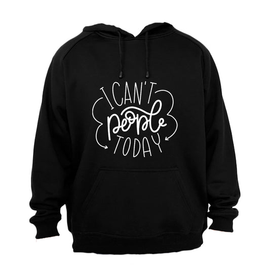 I Can't People Today - Hoodie - BuyAbility South Africa
