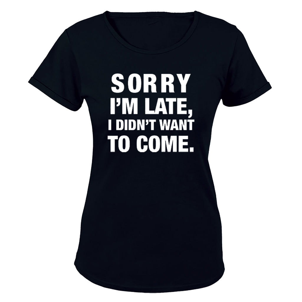 I didn t Want To Come - Ladies - T-Shirt - BuyAbility South Africa