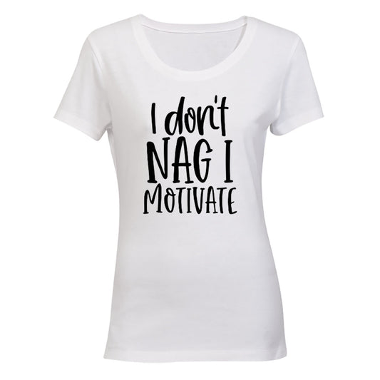 I Don't Nag - Ladies - T-Shirt - BuyAbility South Africa