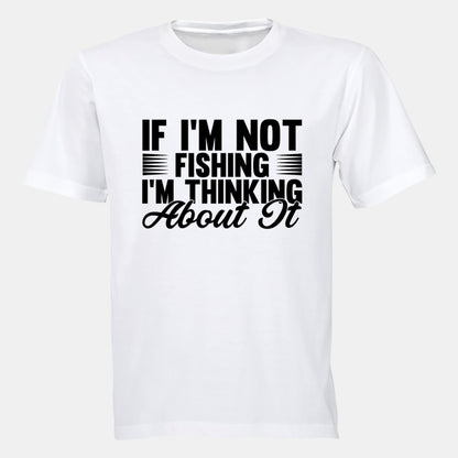 If I'm Not Fishing - Adults - T-Shirt - BuyAbility South Africa