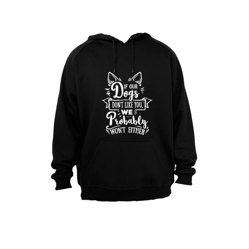 If our dogs don t like you... - Hoodie - BuyAbility South Africa