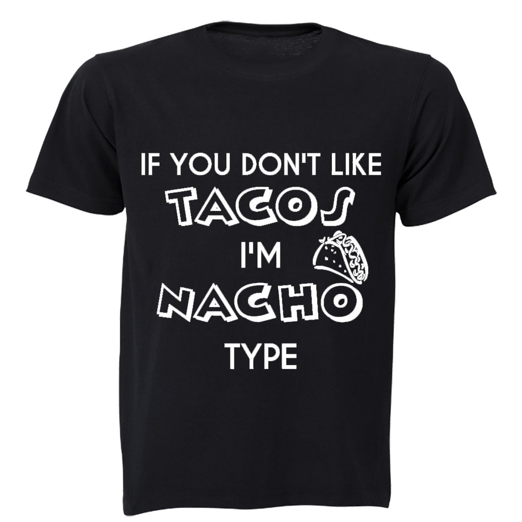 If you don t like Tacos.. - Kids T-Shirt - BuyAbility South Africa