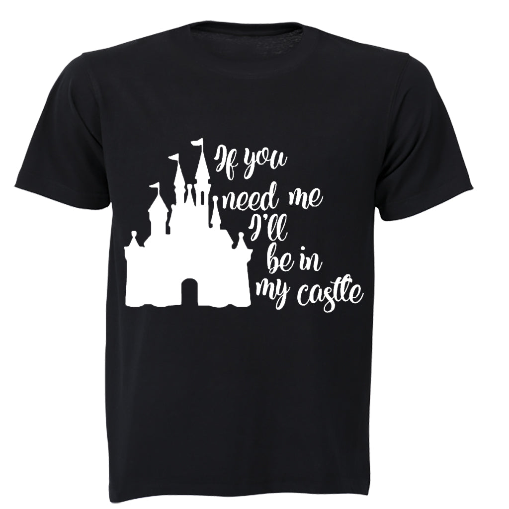 If You Need Me - I ll Be in My Castle - Kids T-Shirt - BuyAbility South Africa
