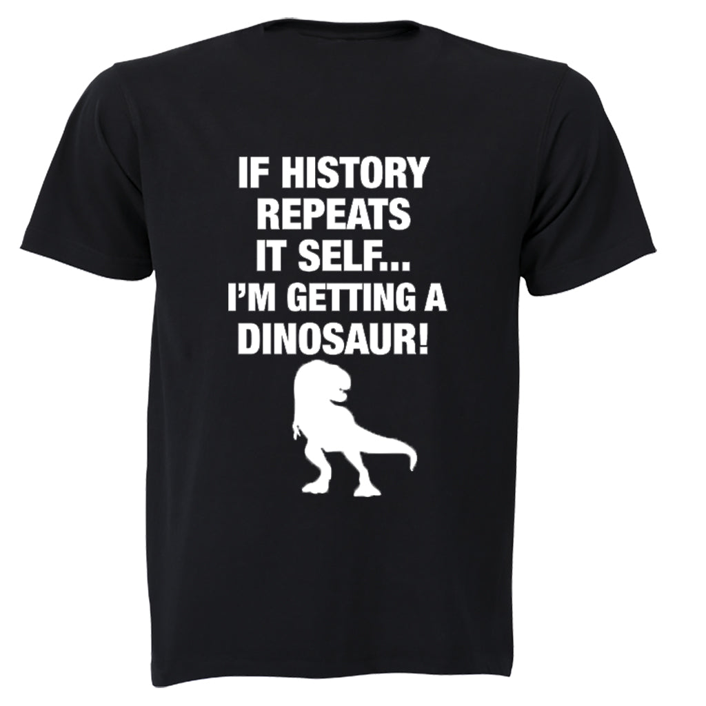 If History Repeats Itself - Adults - T-Shirt - BuyAbility South Africa