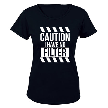 I Have No Filter - Ladies - T-Shirt - BuyAbility South Africa