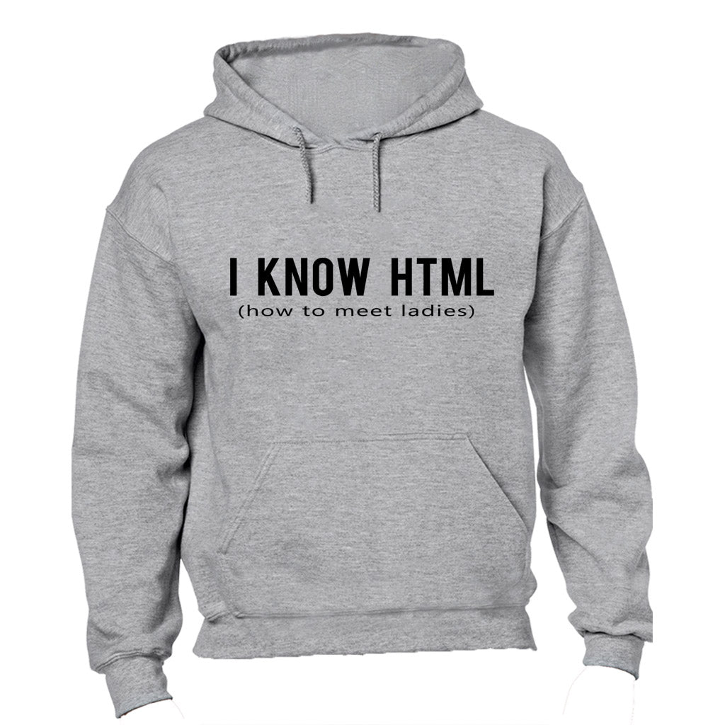 I Know HTML - How To Meet Ladies - Hoodie - BuyAbility South Africa