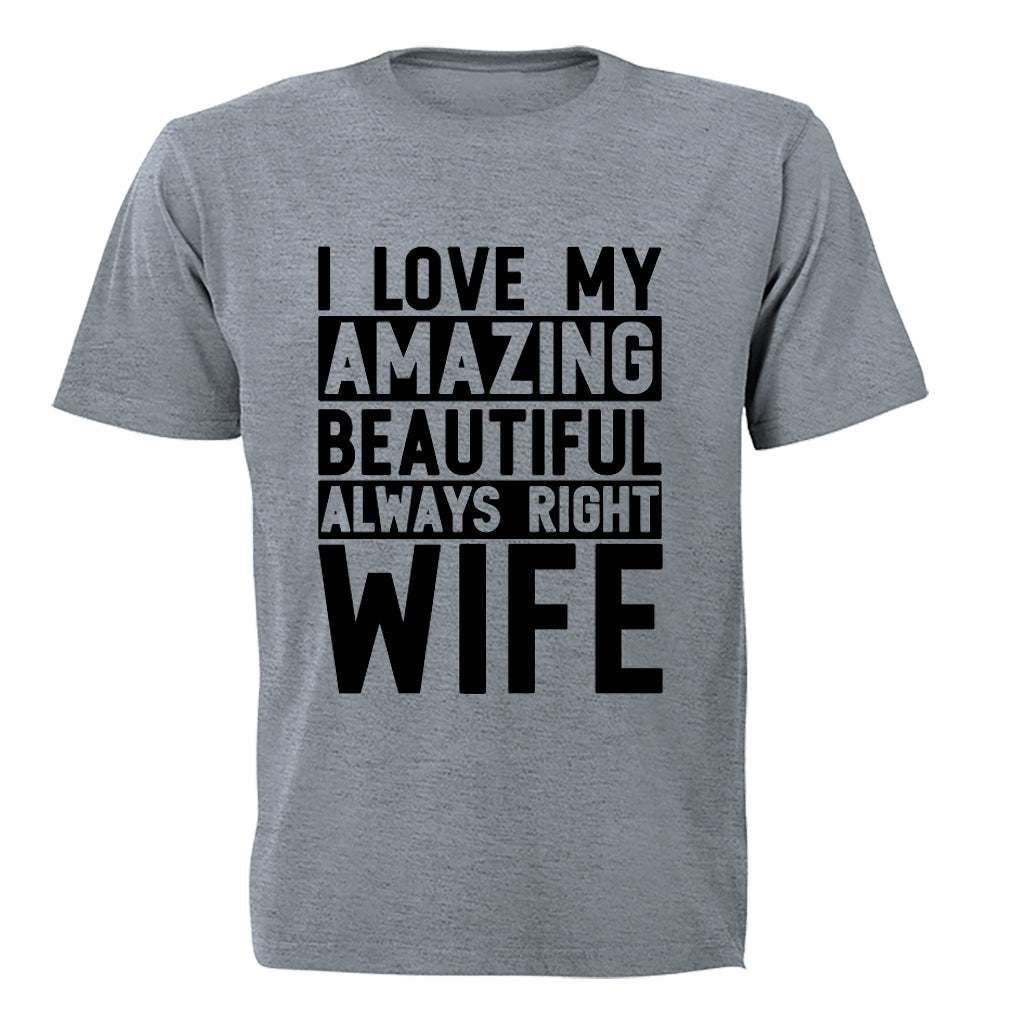 I Love My Always Right Wife - Adults - T-Shirt - BuyAbility South Africa