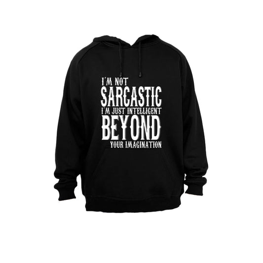 I m not Sarcastic... - Hoodie - BuyAbility South Africa