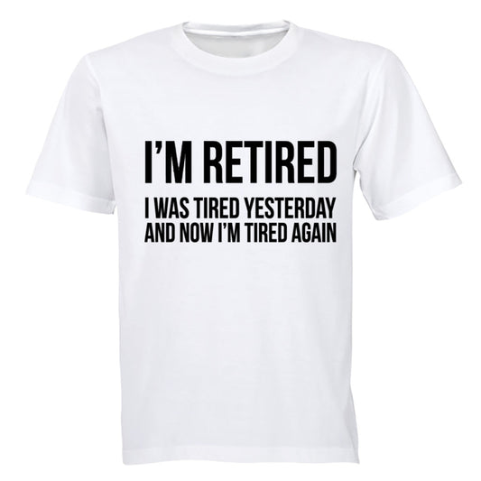I m Retired.. - Adults - T-Shirt - BuyAbility South Africa