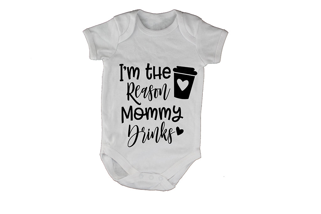 I'm the Reason why Mommy Drinks! - BuyAbility South Africa