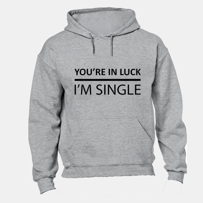 In Luck - I'm Single - Hoodie - BuyAbility South Africa