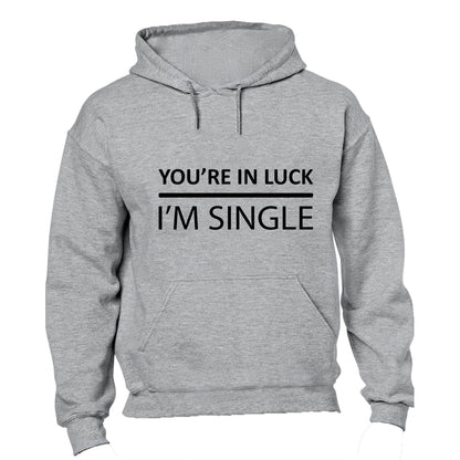 In Luck - I'm Single - Hoodie - BuyAbility South Africa