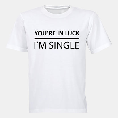 In Luck - I'm Single - Adults - T-Shirt - BuyAbility South Africa