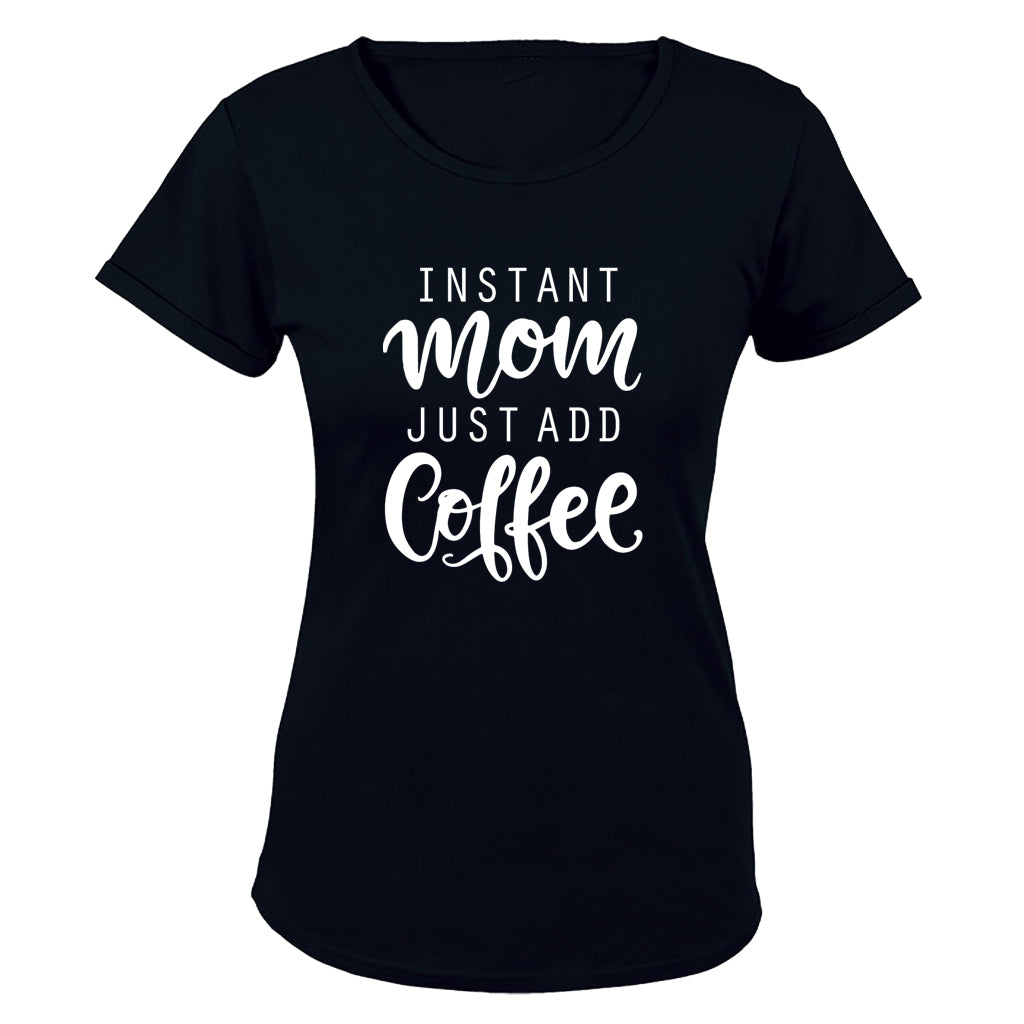 Instant Mom - Ladies - T-Shirt - BuyAbility South Africa