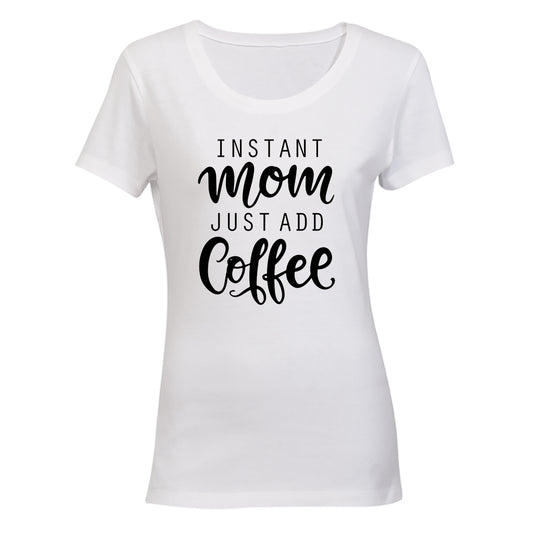 Instant Mom - Ladies - T-Shirt - BuyAbility South Africa