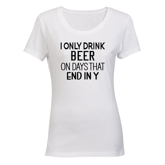 I Only Drink Beer - Ladies - T-Shirt - BuyAbility South Africa