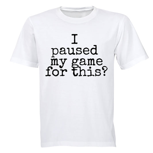 Paused My Game - Not Impressed - Adults - T-Shirt - BuyAbility South Africa