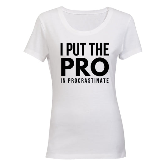 I Put The Pro - Ladies - T-Shirt - BuyAbility South Africa