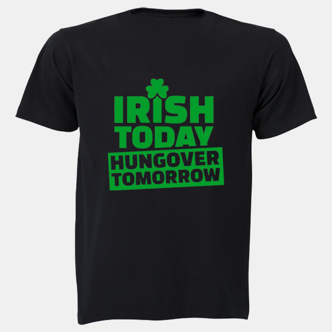 Irish Today - St. Patrick's Day - Adults - T-Shirt - BuyAbility South Africa