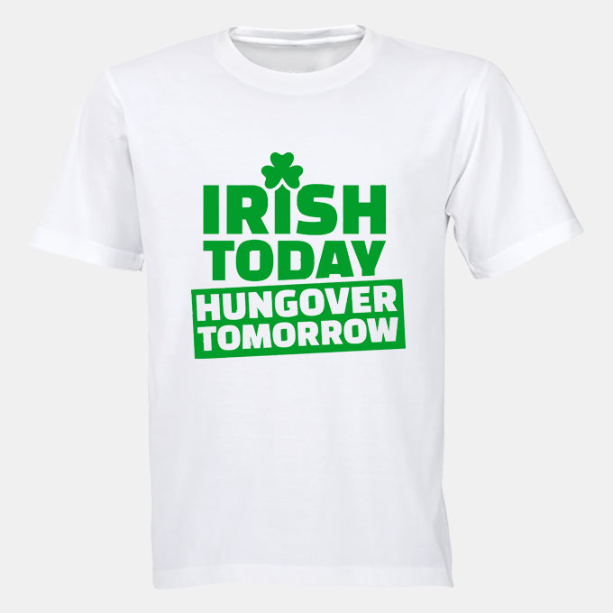 Irish Today - St. Patrick's Day - Adults - T-Shirt - BuyAbility South Africa
