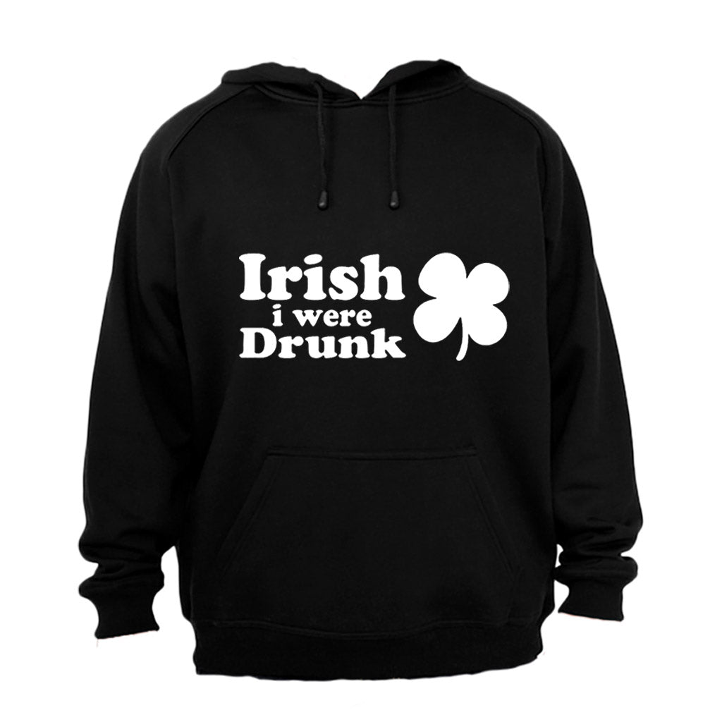 Irish I Were Drunk - Hoodie - BuyAbility South Africa