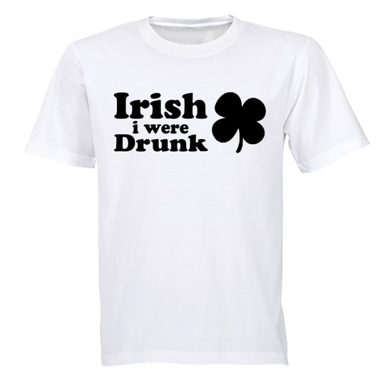 Irish I Were Drunk - Adults - T-Shirt - BuyAbility South Africa