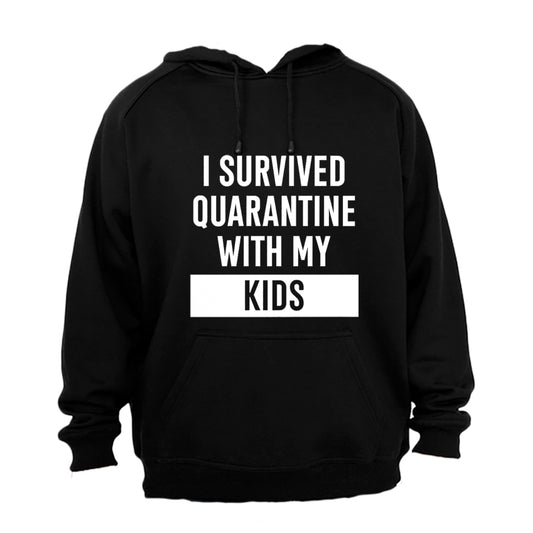 I Survived Quarantine With My Kids - Hoodie - BuyAbility South Africa