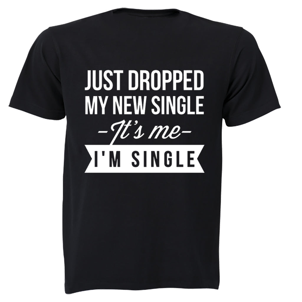 It's Me, I'm SINGLE - Adults - T-Shirt - BuyAbility South Africa