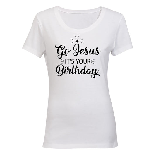 Jesus, It s Your Birthday - Christmas - Ladies - T-Shirt - BuyAbility South Africa