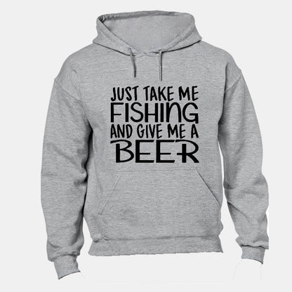 Just take me Fishing and give me a Beer - Hoodie - BuyAbility South Africa