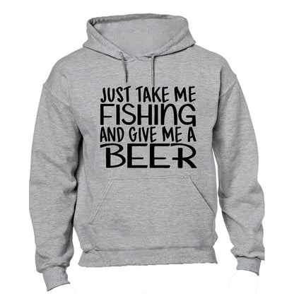 Just take me Fishing and give me a Beer - Hoodie - BuyAbility South Africa