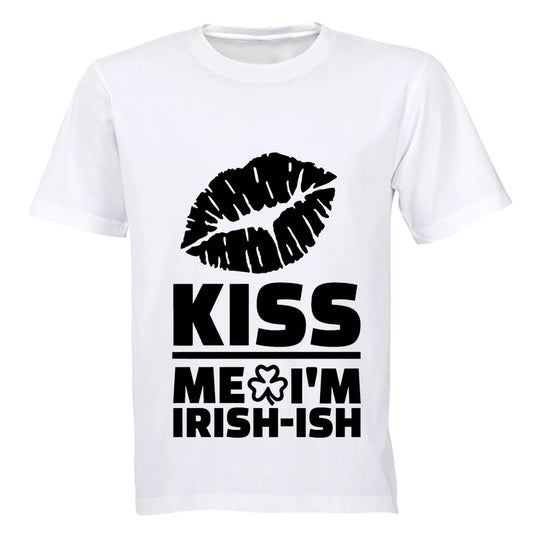 Kiss Me, I m Irish-ish - Adults - T-Shirt - BuyAbility South Africa
