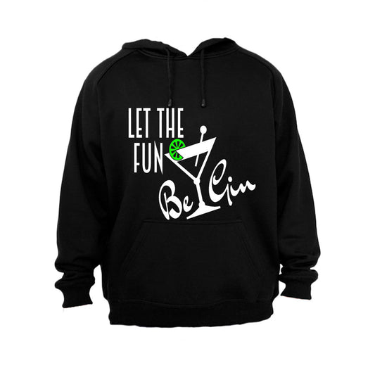 Let the Fun be Gin - Hoodie - BuyAbility South Africa