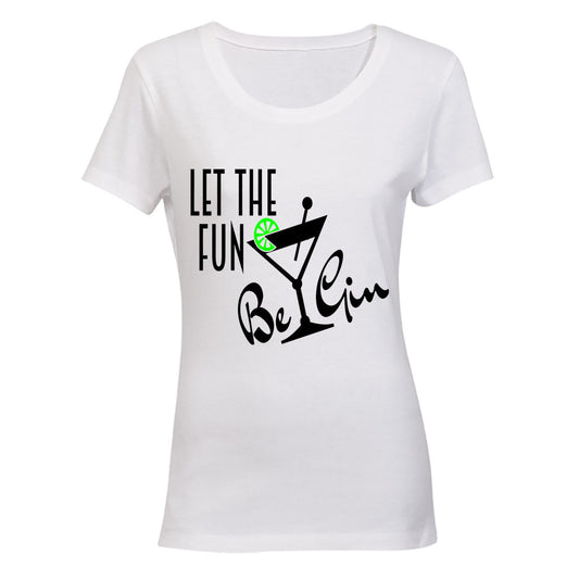Let the Fun be Gin - Ladies - T-Shirt - BuyAbility South Africa