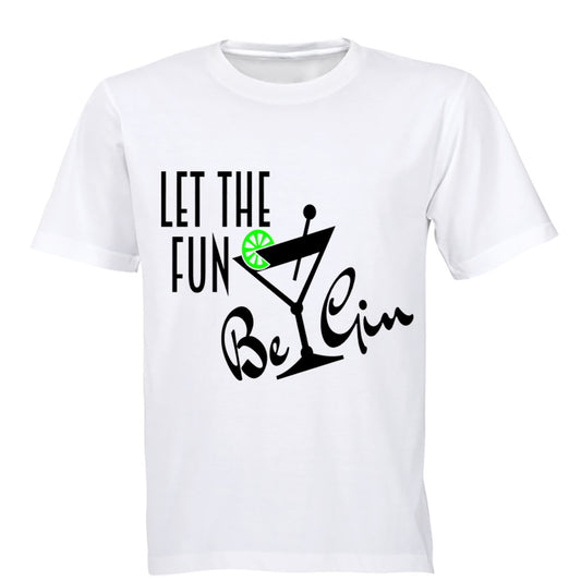Let the Fun be Gin - Adults - T-Shirt - BuyAbility South Africa