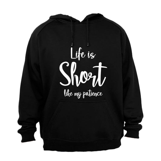 Life is Short like My Patience - Hoodie - BuyAbility South Africa