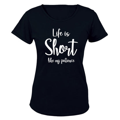 Life is Short like My Patience - Ladies - T-Shirt - BuyAbility South Africa