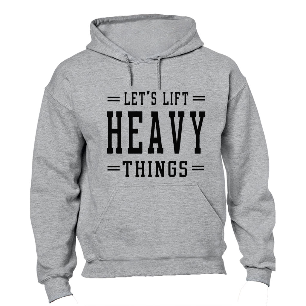 Lift Heavy Things - Gym - Hoodie - BuyAbility South Africa
