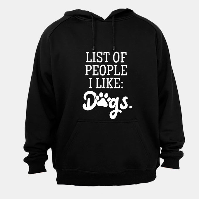 List of people I like - Dogs - Hoodie