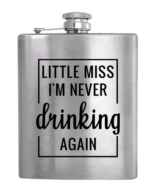 Little Miss - Never Drinking - Hip Flask