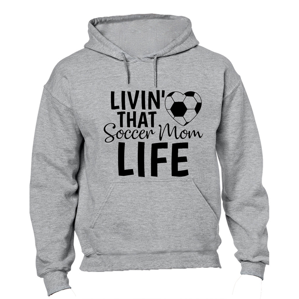 Livin  That Soccer Mom Life - Hoodie - BuyAbility South Africa