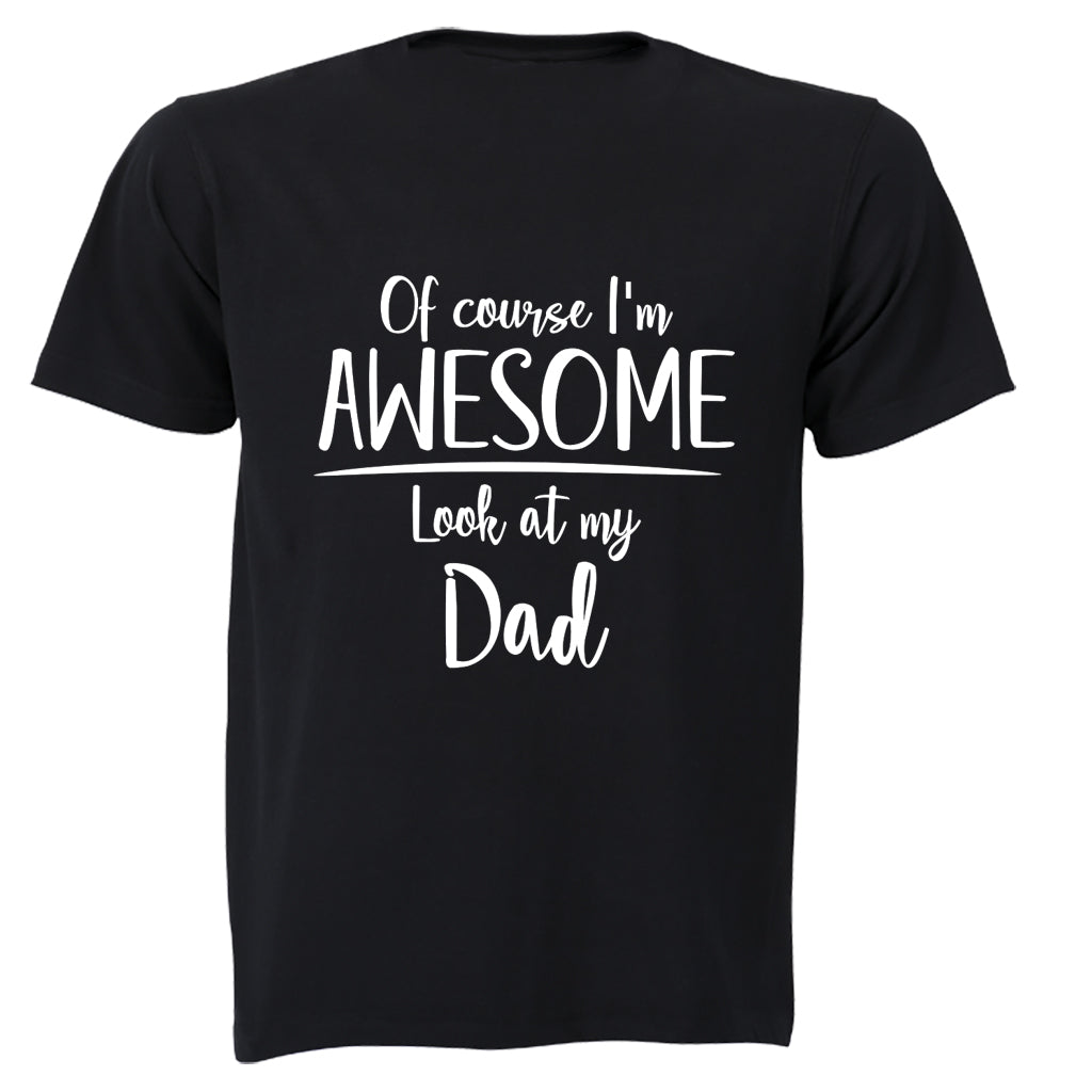 I m Awesome, Look at My Dad - Kids T-Shirt - BuyAbility South Africa